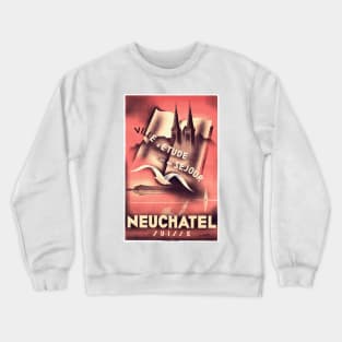 Neuchatel, Switzerland - Vintage Travel Poster Design Crewneck Sweatshirt